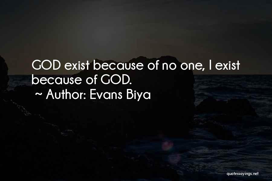 God Exist Quotes By Evans Biya