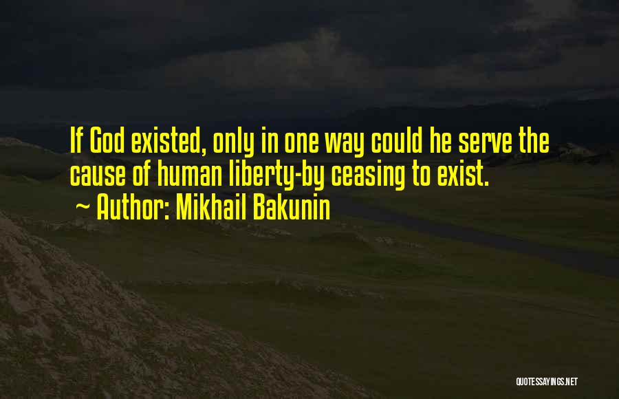 God Exist Quotes By Mikhail Bakunin