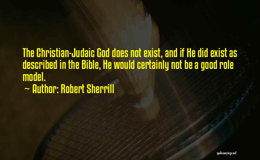 God Exist Quotes By Robert Sherrill