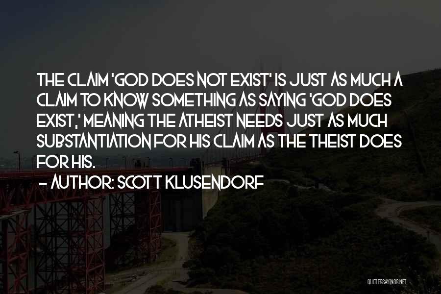 God Exist Quotes By Scott Klusendorf