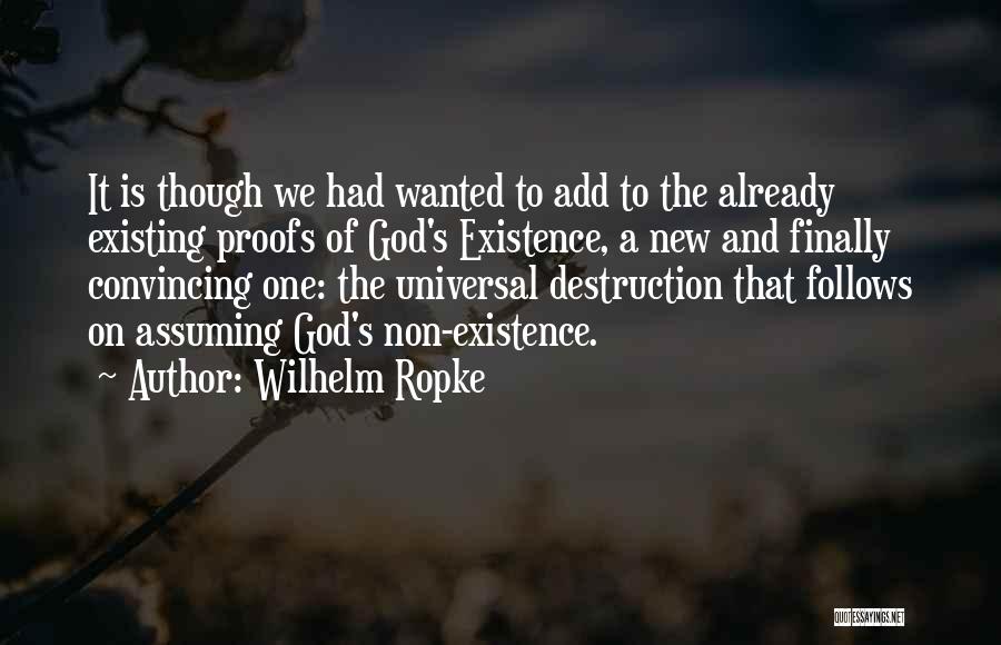 God Existing Quotes By Wilhelm Ropke