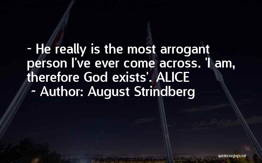 God Exists Quotes By August Strindberg