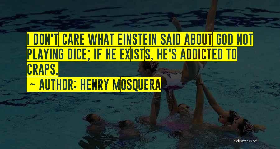 God Exists Quotes By Henry Mosquera