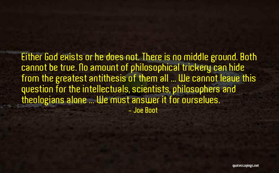 God Exists Quotes By Joe Boot God Exists Quotes By Joe Boot