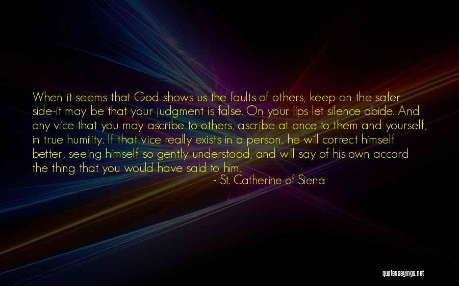 God Exists Quotes By St. Catherine Of Siena