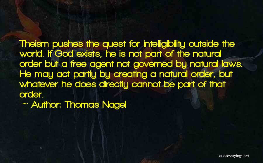 God Exists Quotes By Thomas Nagel