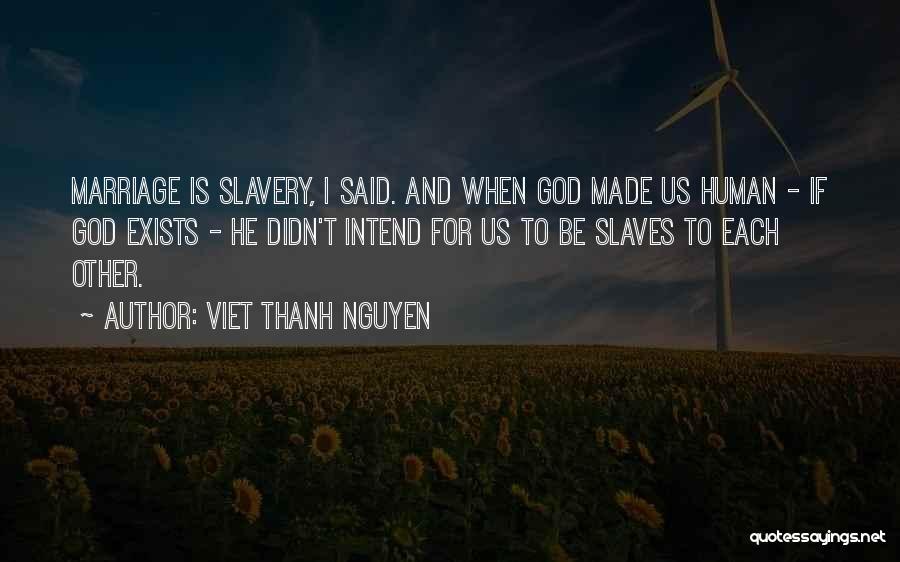 God Exists Quotes By Viet Thanh Nguyen