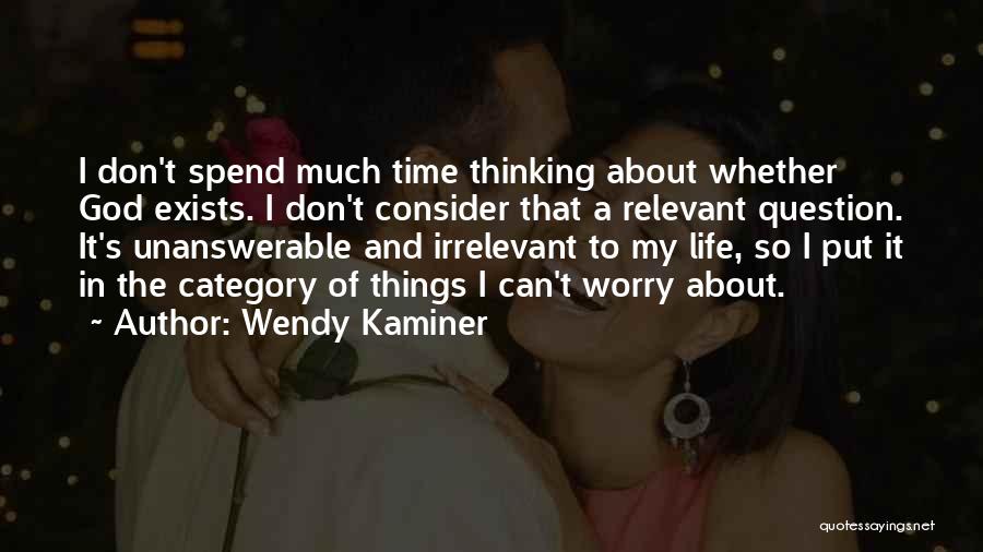 God Exists Quotes By Wendy Kaminer