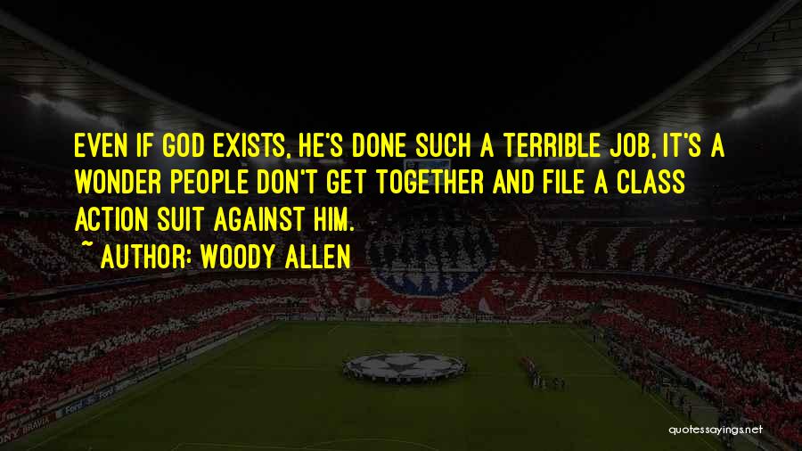 God Exists Quotes By Woody Allen