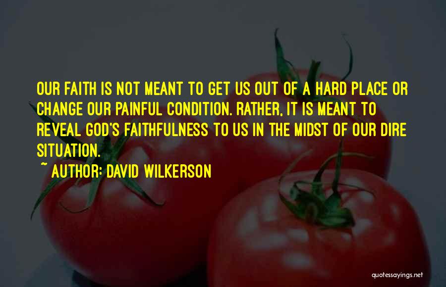 God Faithfulness Quotes By David Wilkerson