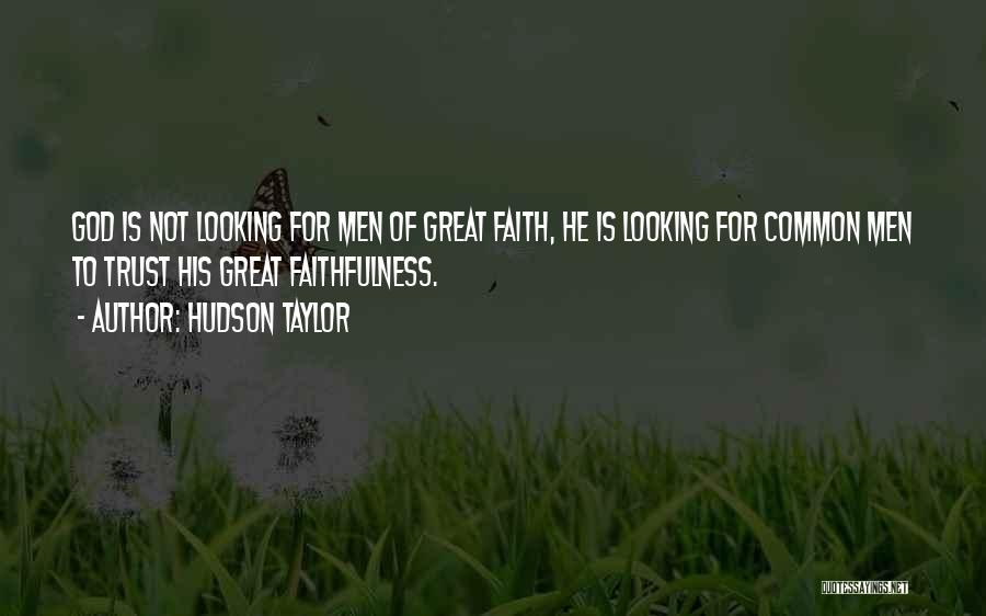 God Faithfulness Quotes By Hudson Taylor