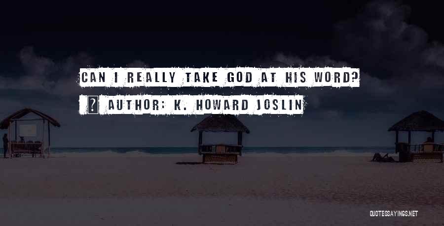 God Faithfulness Quotes By K. Howard Joslin