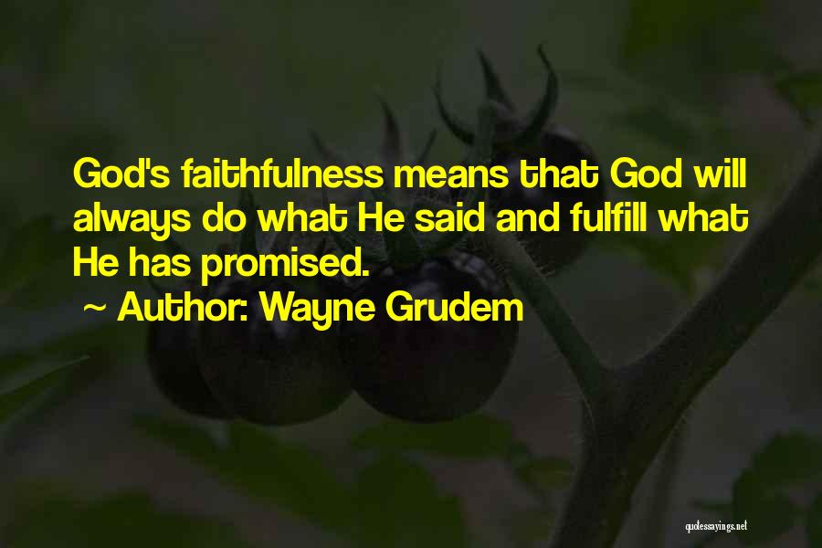 God Faithfulness Quotes By Wayne Grudem