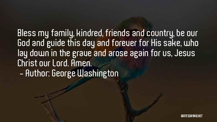 God Family And Friends Quotes By George Washington