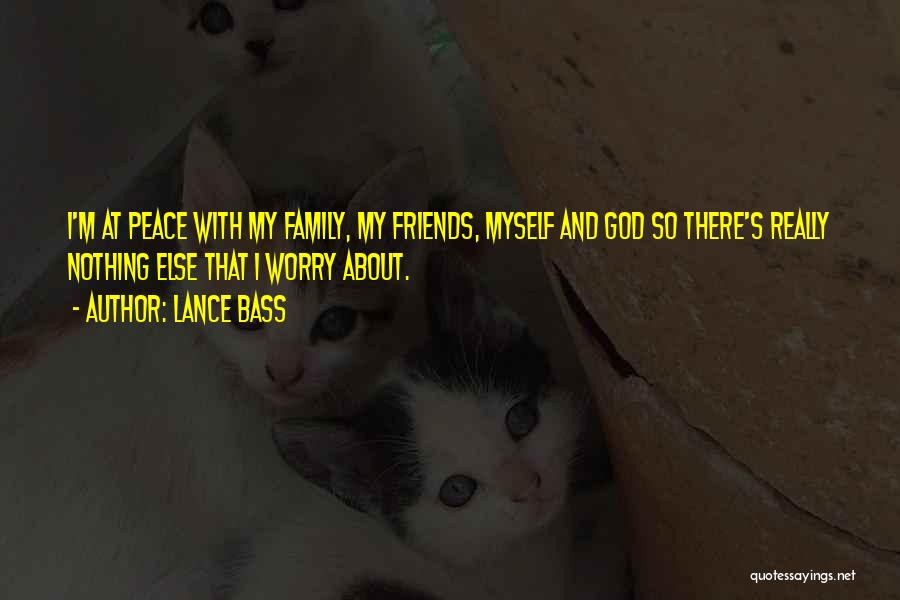 God Family And Friends Quotes By Lance Bass