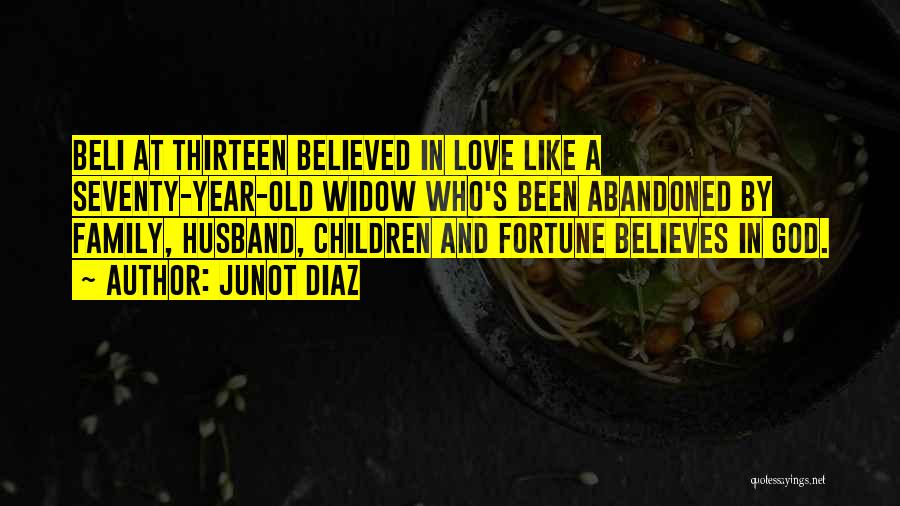 God Family And Love Quotes By Junot Diaz