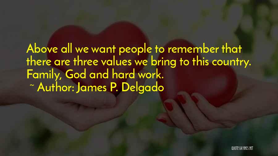 God Family Country Quotes By James P. Delgado