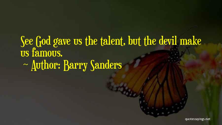 God Famous Quotes By Barry Sanders