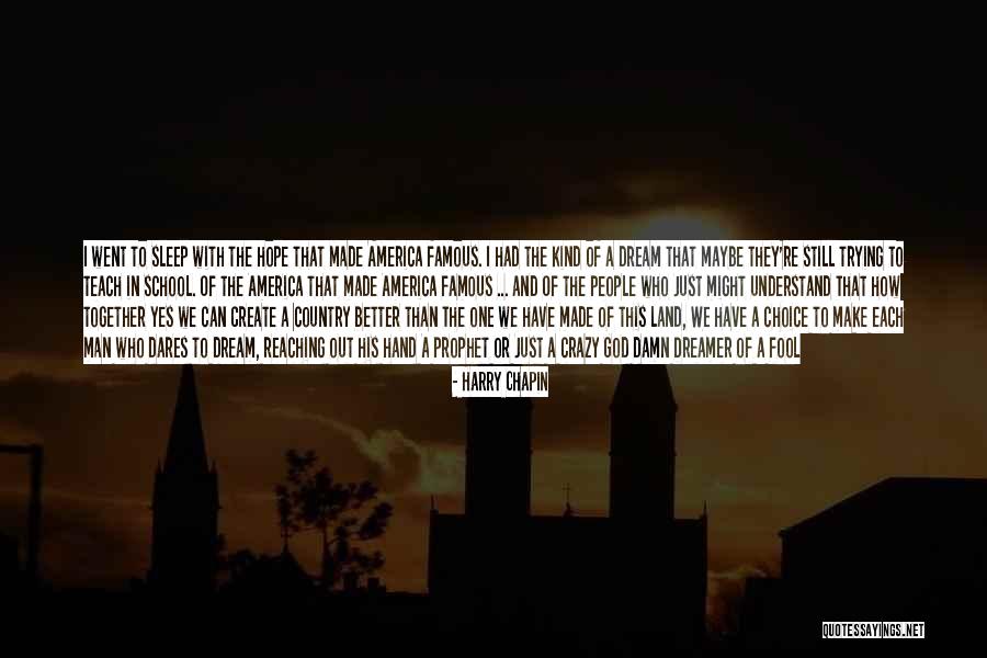 God Famous Quotes By Harry Chapin God Famous Quotes By Harry Chapin