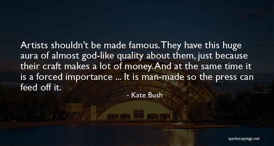 God Famous Quotes By Kate Bush