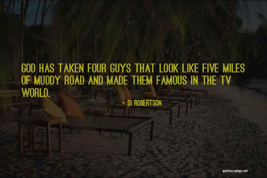 God Famous Quotes By Si Robertson