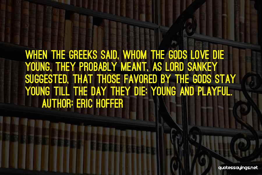 God Favored Quotes By Eric Hoffer