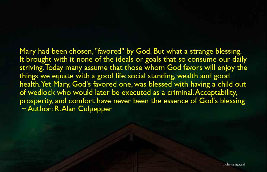 God Favored Quotes By R. Alan Culpepper