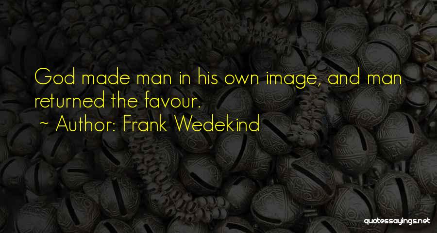 God Favour Quotes By Frank Wedekind