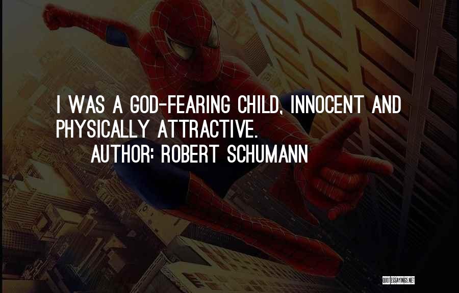 God Fearing Child Quotes By Robert Schumann