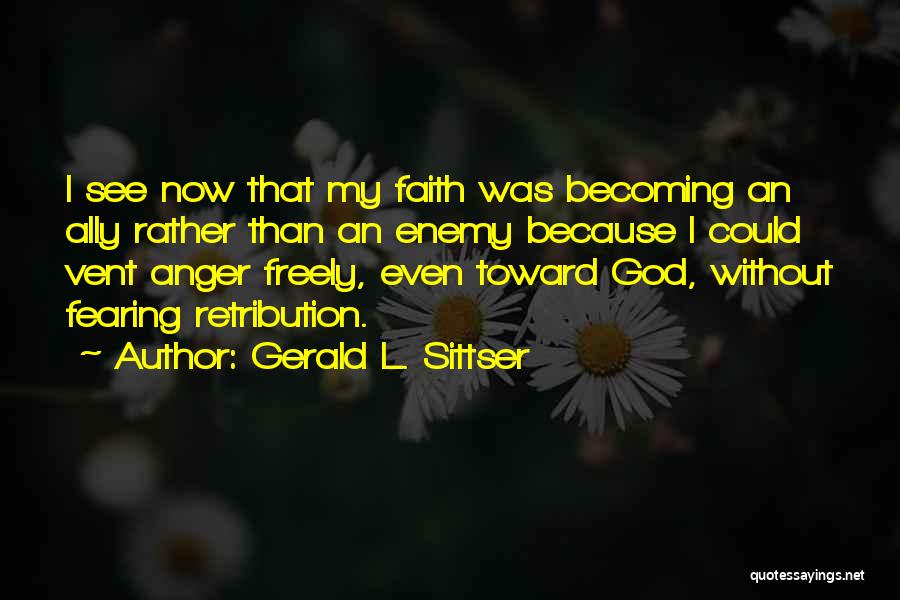 God Fearing Quotes By Gerald L. Sittser