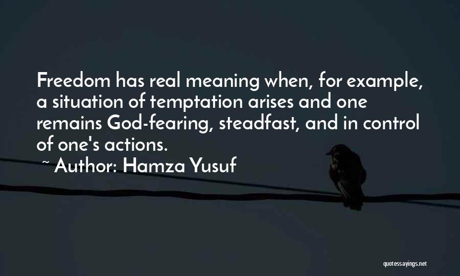 God Fearing Quotes By Hamza Yusuf