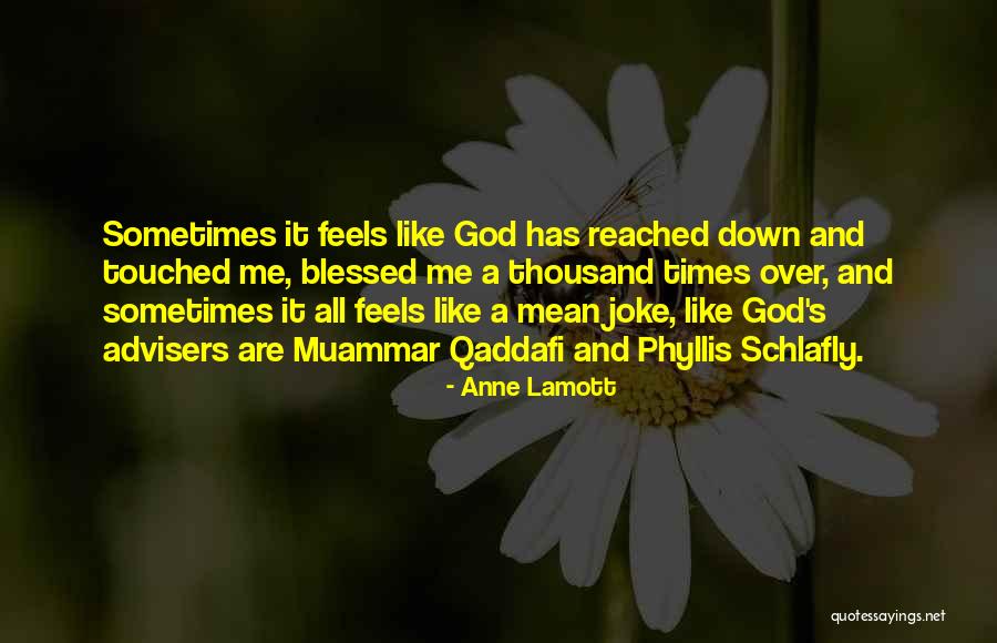 God Feels Me Quotes By Anne Lamott God Feels Me Quotes By Anne Lamott