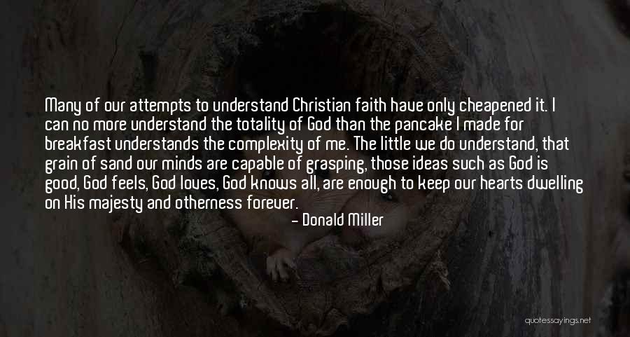 God Feels Me Quotes By Donald Miller God Feels Me Quotes By Donald Miller