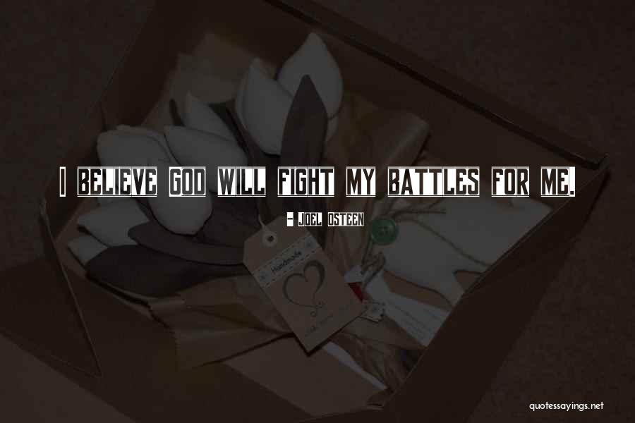 God Fight For Me Quotes By Joel Osteen God Fight For Me Quotes By Joel Osteen
