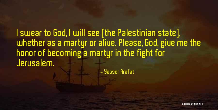 God Fight For Me Quotes By Yasser Arafat God Fight For Me Quotes By Yasser Arafat