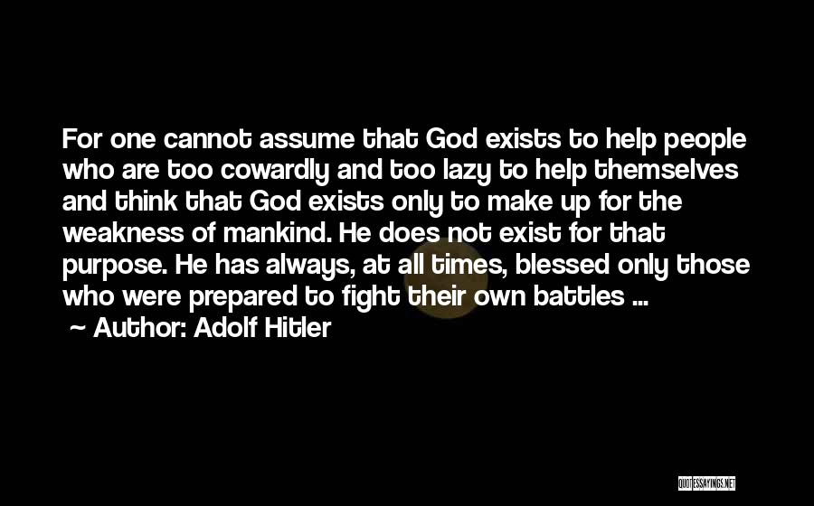 God Fighting My Battles Quotes By Adolf Hitler
