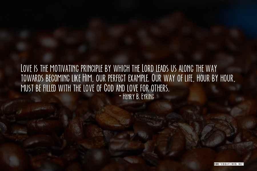 God Filled Quotes By Henry B. Eyring