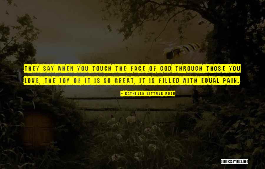 God Filled Quotes By Kathleen Bittner Roth God Filled Quotes By Kathleen Bittner Roth