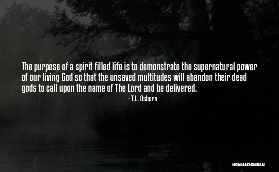 God Filled Quotes By T.L. Osborn God Filled Quotes By T.L. Osborn