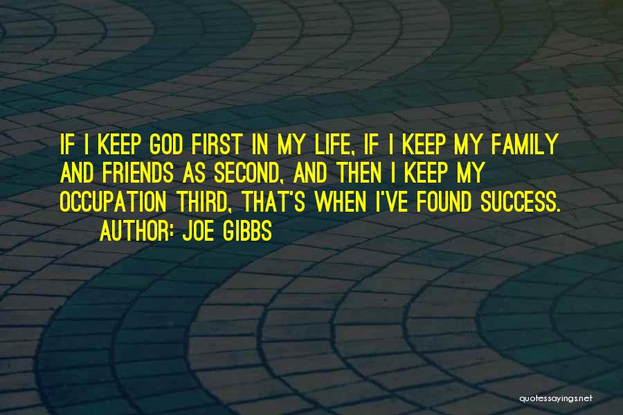 God First Family Second Quotes By Joe Gibbs