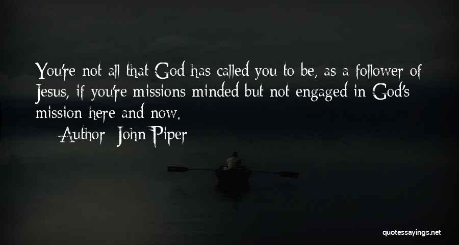 God Follower Quotes By John Piper