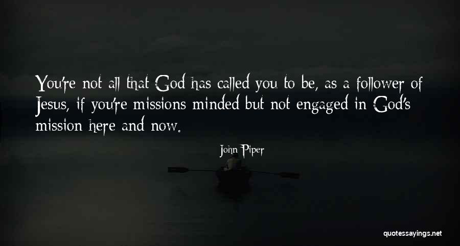 God Follower Quotes By John Piper