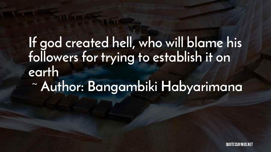 God Followers Quotes By Bangambiki Habyarimana