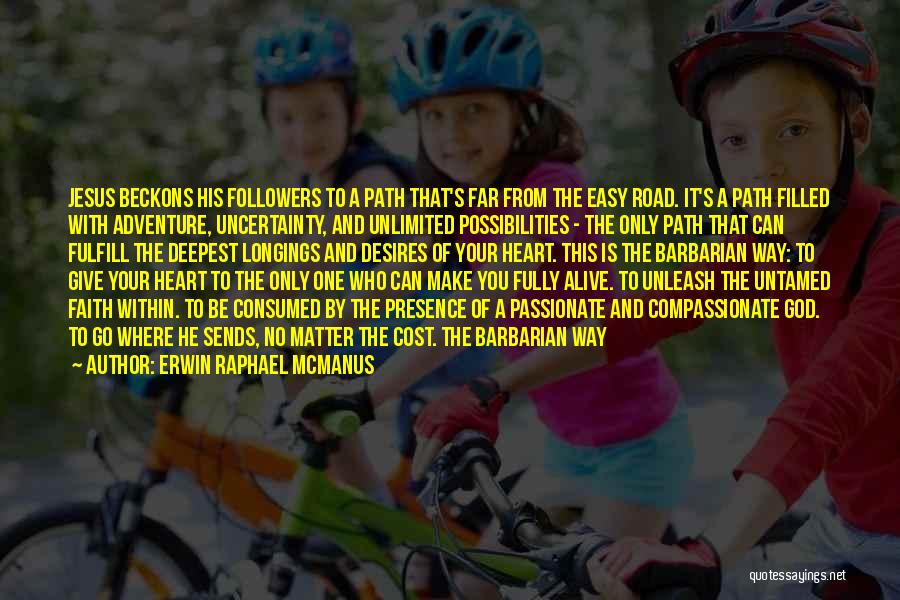 God Followers Quotes By Erwin Raphael McManus