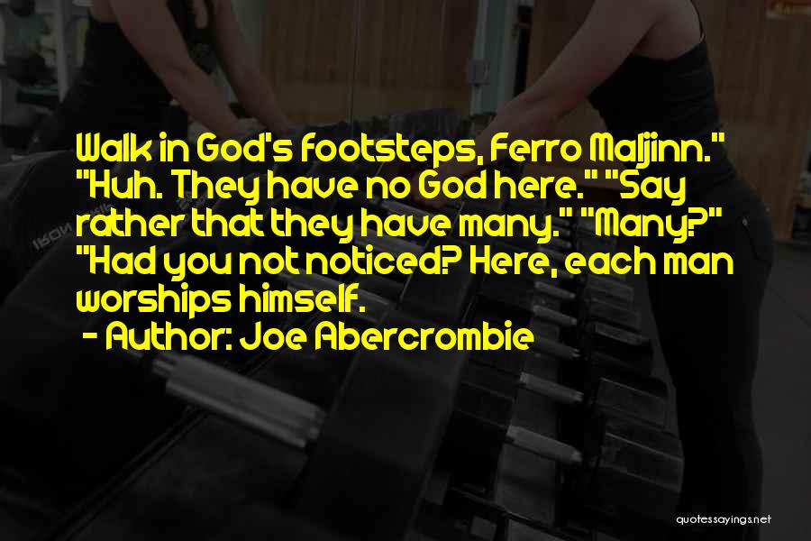 God Footsteps Quotes By Joe Abercrombie