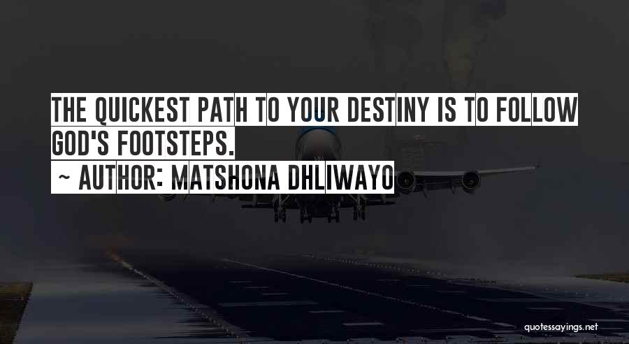 God Footsteps Quotes By Matshona Dhliwayo