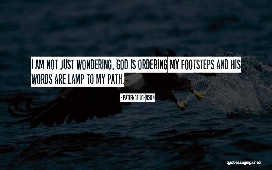 God Footsteps Quotes By Patience Johnson