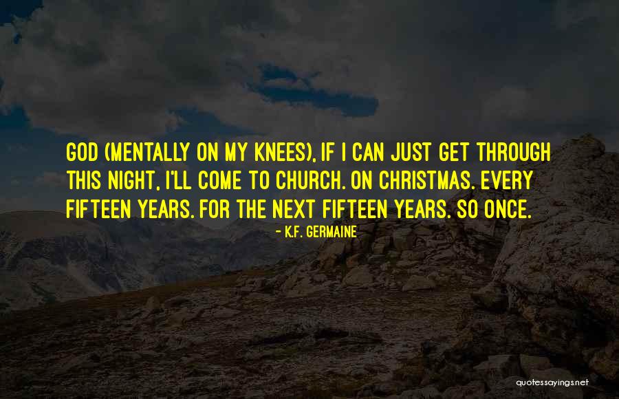 God For Christmas Quotes By K.F. Germaine God For Christmas Quotes By K.F. Germaine