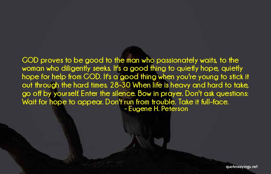 God For Hard Times Quotes By Eugene H. Peterson God For Hard Times Quotes By Eugene H. Peterson