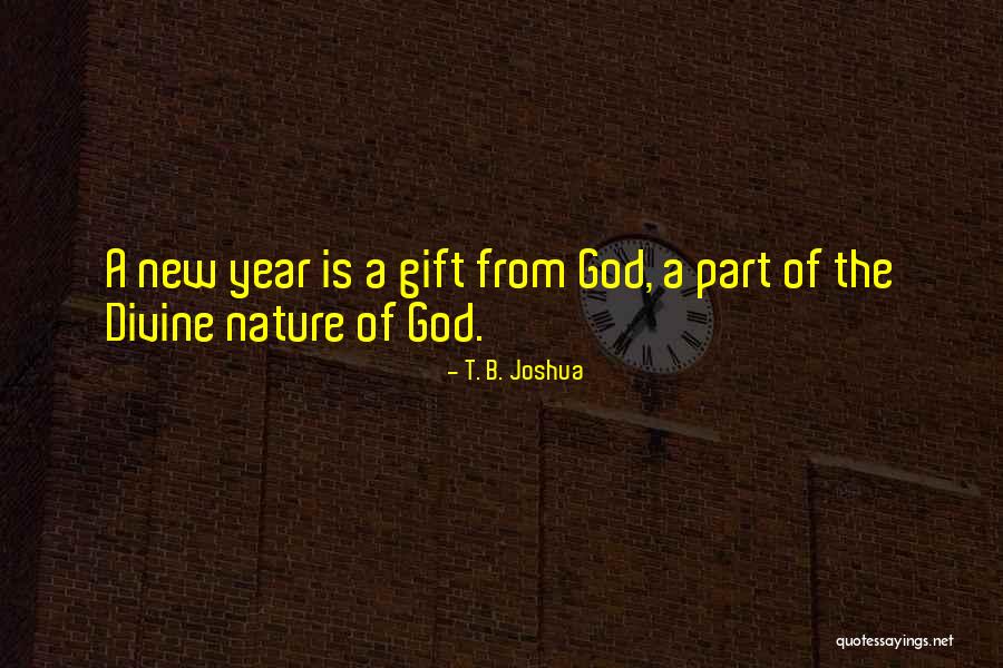 God For New Year Quotes By T. B. Joshua God For New Year Quotes By T. B. Joshua